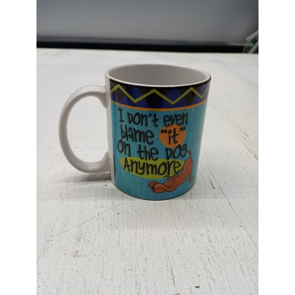 "I Don't Even Blame**It On The Dog Anymore" Mug 4" Encore 2008
